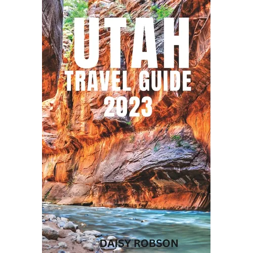 Utah Travel Guide 2023 - Paperback