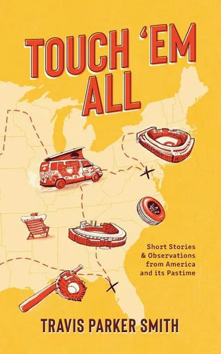 Touch 'em All: Short Stories and Observations from America and its Pastime - Paperback