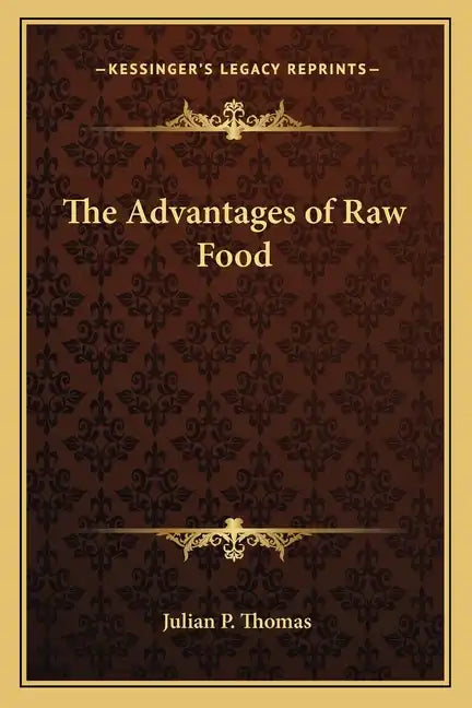The Advantages of Raw Food - Paperback