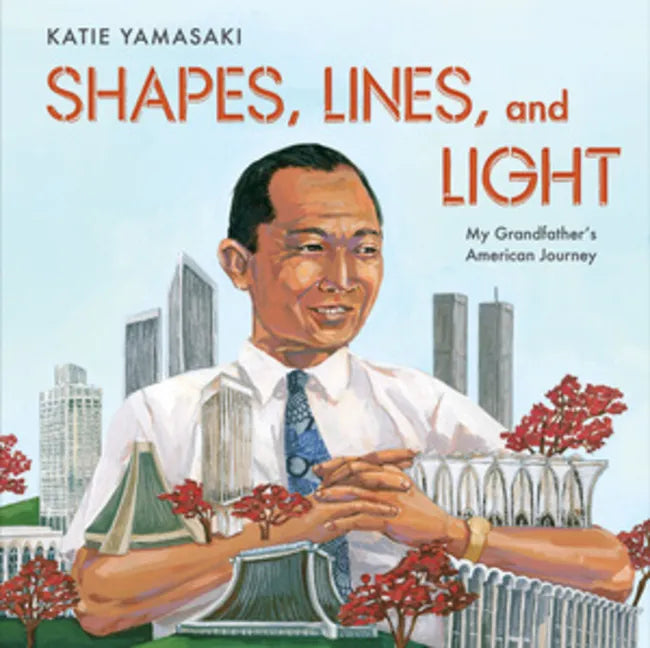 Shapes, Lines, and Light: My Grandfather's American Journey - Hardcover
