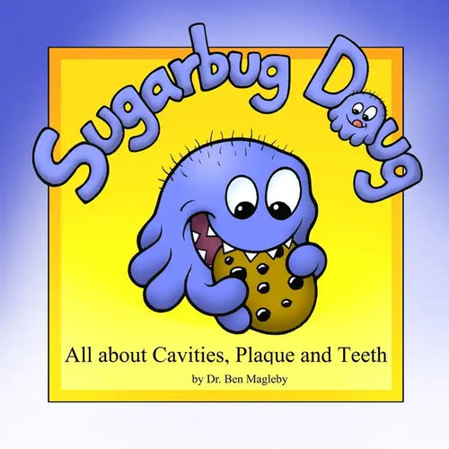 Sugarbug Doug: All About Cavities, Plaque, and Teeth - Paperback