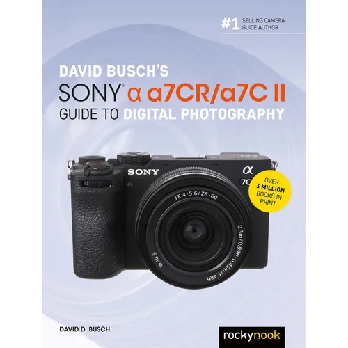 David Busch's Sony Alpha A7cr/A7c II Guide to Digital Photography - Paperback