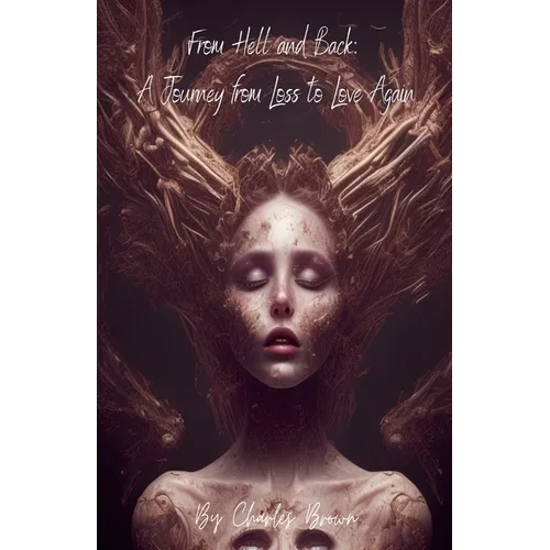 From Hell and Back: A Journey of Loss and Love - Paperback