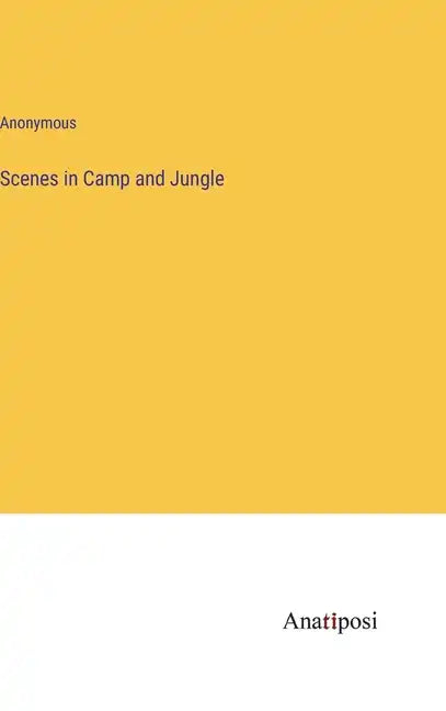 Scenes in Camp and Jungle - Hardcover