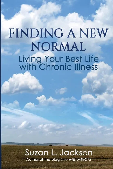 Finding a New Normal: Living Your Best Life with Chronic Illness - Paperback