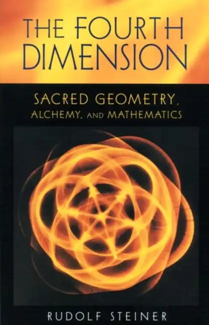The Fourth Dimension: Sacred Geometry, Alchemy & Mathematics (Cw 324a) - Paperback