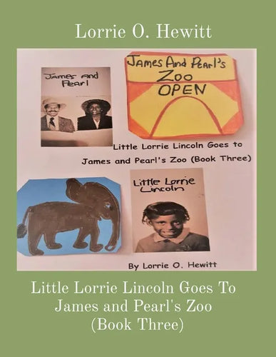Little Lorrie Lincoln Goes To James and Pearl's Zoo (Book Three) - Paperback