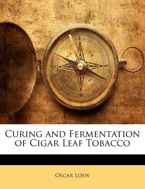 Curing and Fermentation of Cigar Leaf Tobacco - Paperback