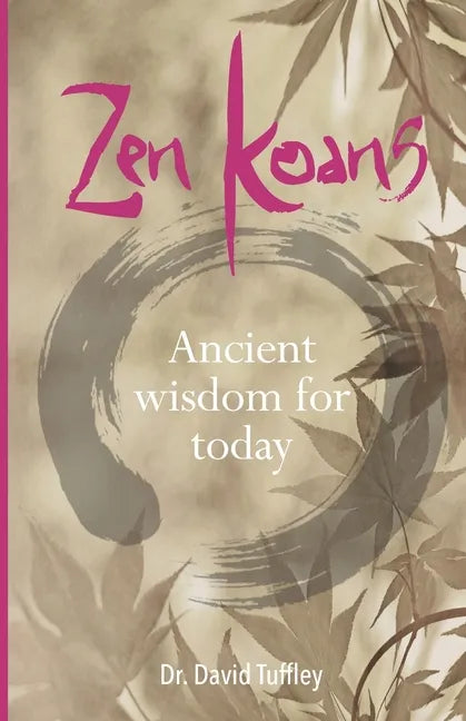 Zen Koans: Ancient Wisdom for Today - Paperback