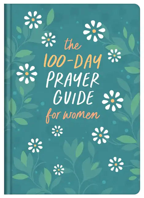 The 100-Day Prayer Guide for Women - Hardcover