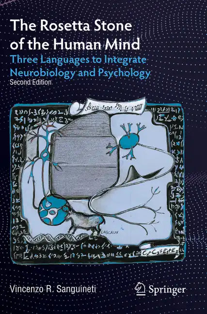 The Rosetta Stone of the Human Mind: Three Languages to Integrate Neurobiology and Psychology - Paperback