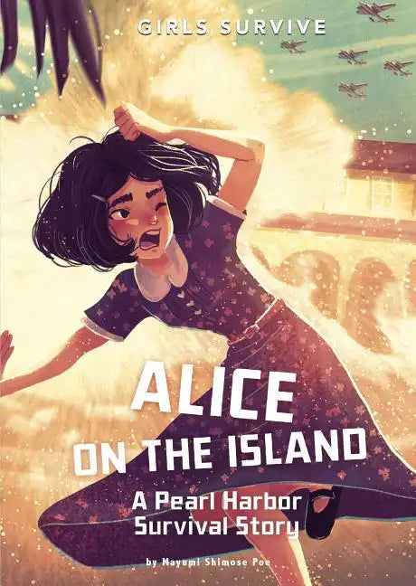 Alice on the Island: A Pearl Harbor Survival Story - Hardcover