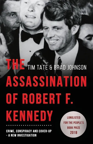 The Assassination of Robert F. Kennedy: Crime, Conspiracy and Cover-Up: A New Investigation - Paperback