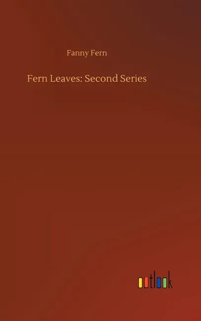 Fern Leaves: Second Series - Hardcover