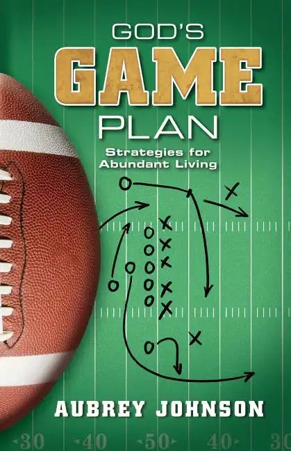 God's Game Plan: Strategies for Abundant Living - Paperback
