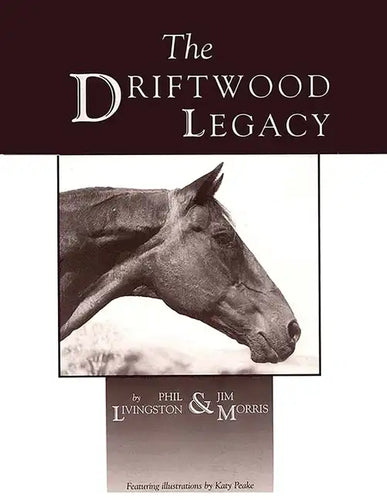The Driftwood Legacy: A Great Usin' Horse and Sire of Usin' Horses - Paperback