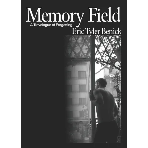 Memory Field: A Travelogue of Forgetting - Paperback