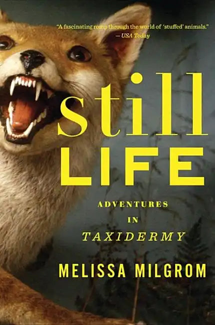 Still Life: Adventures in Taxidermy - Paperback
