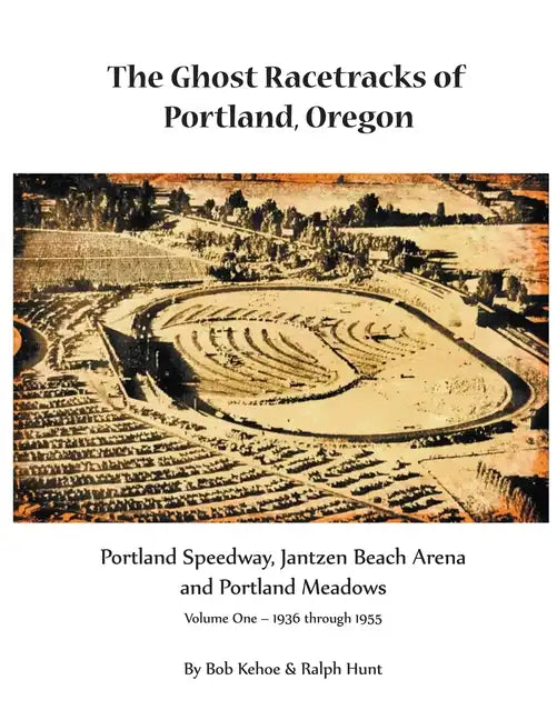 The Ghost Racetracks of Portland, Oregon - Paperback