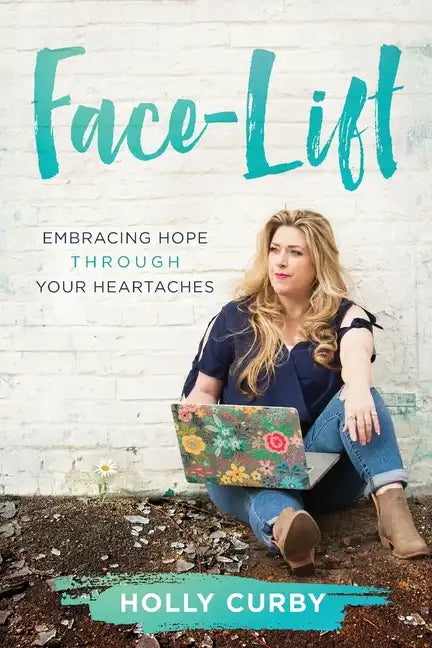 Face-Lift: Embracing Hope through your Heartaches - Paperback