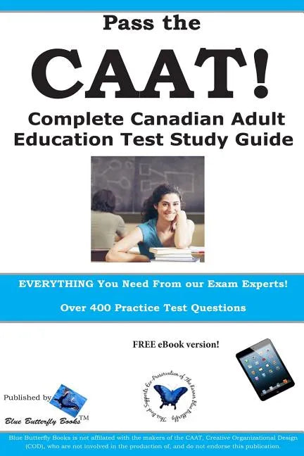 Pass the CAAT! Complete Canadian Adult Achievement Test Study Guide - Paperback