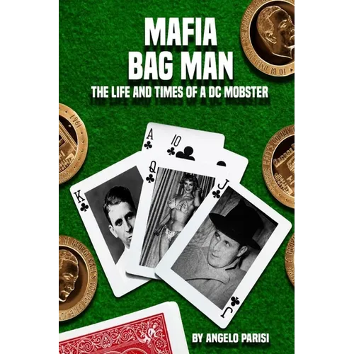 Mafia Bag Man: The Life and Times of a DC Mobster - Paperback