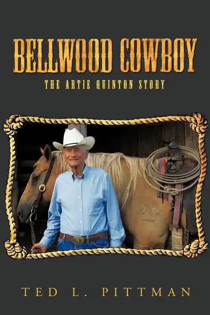 Bellwood Cowboy: The Artie Quinton Story - Paperback