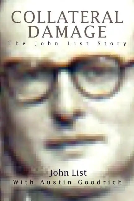 Collateral Damage: The John List Story - Paperback