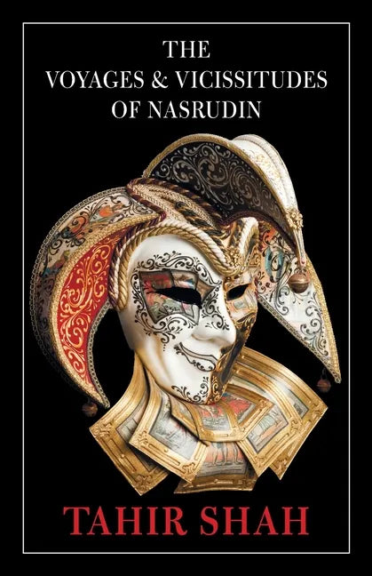 The Voyages and Vicissitudes of Nasrudin - Paperback