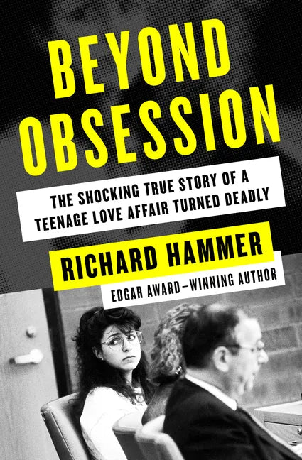Beyond Obsession: The Shocking True Story of a Teenage Love Affair Turned Deadly - Paperback