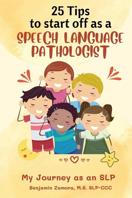 25 Tips to Start off As A Speech Language Pathologist: My Journey as an SLP - Paperback