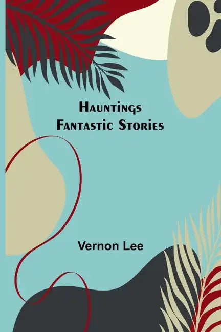 Hauntings; Fantastic Stories - Paperback