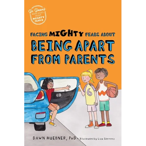 Facing Mighty Fears about Being Apart from Parents - Paperback