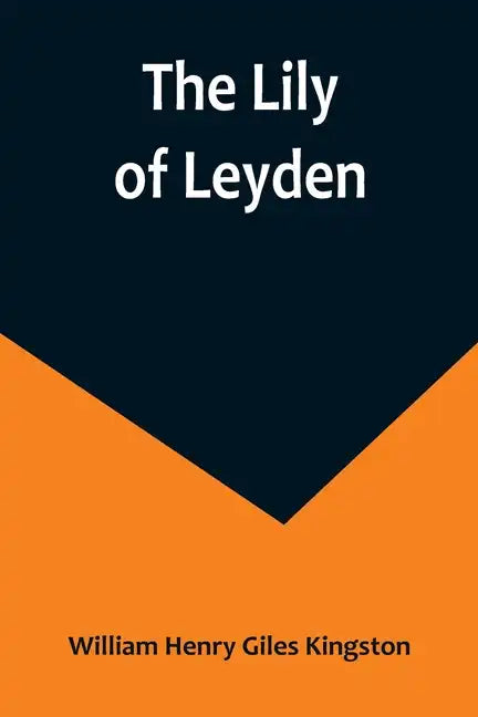 The Lily of Leyden - Paperback