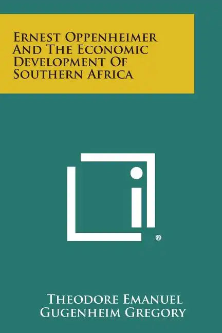 Ernest Oppenheimer And The Economic Development Of Southern Africa - Paperback