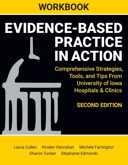 WORKBOOK for Evidence-Based Practice in Action, Second Edition: Comprehensive Strategies, Tools, and Tips From University of Iowa Hospitals & Clinics - Paperback