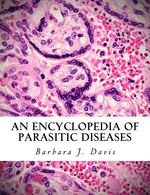 An Encyclopedia of Parasitic Diseases - Paperback