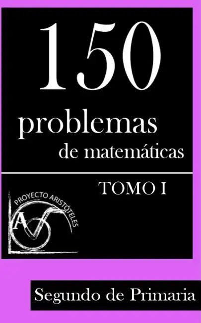 150 Problemas de Matemáticas para Segundo de Primaria (Tomo 1) - Paperback