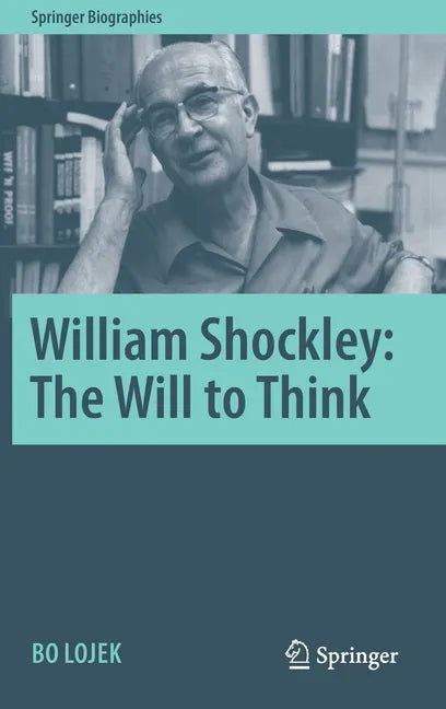 William Shockley: The Will to Think - Hardcover
