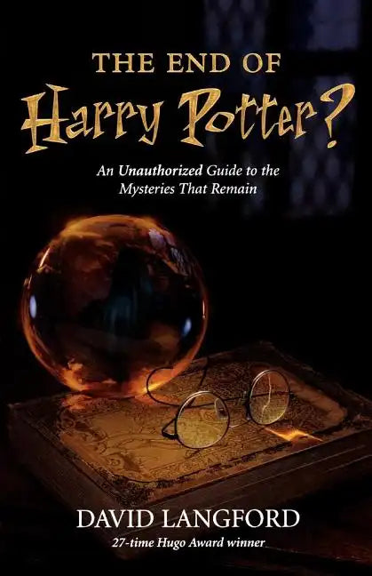 The End of Harry Potter?: An Unauthorized Guide to the Mysteries That Remain - Paperback