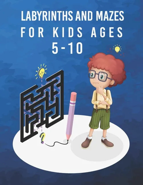 labyrinths and mazes for kids ages 5-10: A Maze Activity Book for Kids,60 Mazes Workbook For Kids Ages 5-10, Difficulty levels with solution, Large Si - Paperback