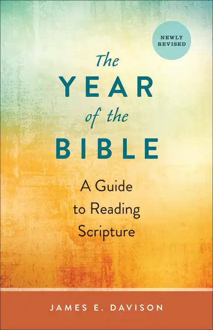 The Year of the Bible: A Guide to Reading Scripture, Newly Revised - Paperback