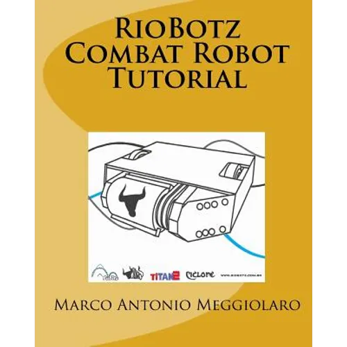 RioBotz Combat Robot Tutorial - Paperback