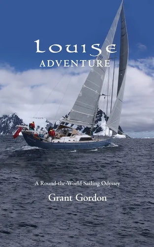 Louise Adventure: A Round-the-World Sailing Odyssey - Paperback