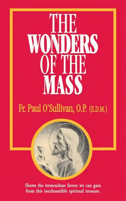 The Wonders of the Mass - Paperback