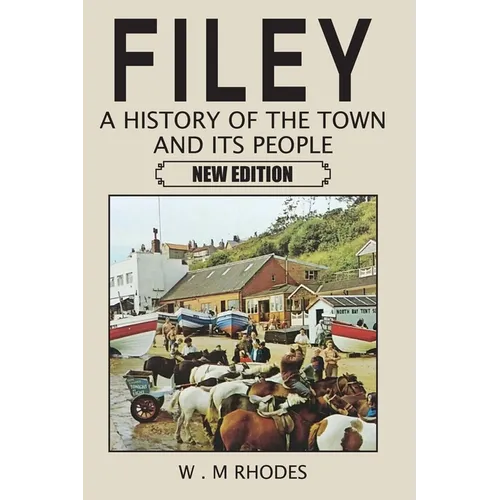 Filey A History of the Town and its People. New Edition - Paperback