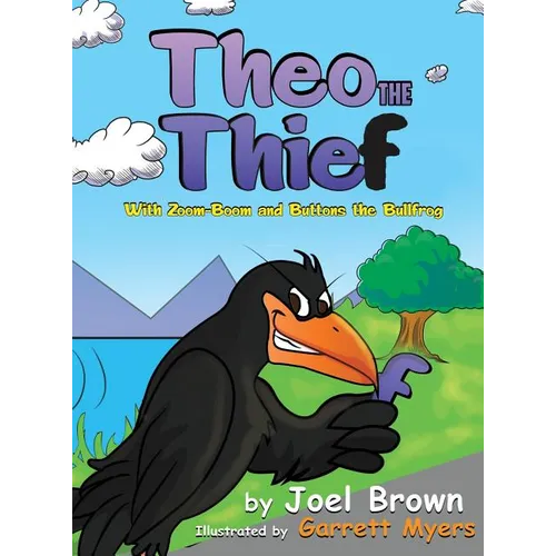 Theo the Thief With Zoom-Boom and Buttons the Bullfrog - Hardcover