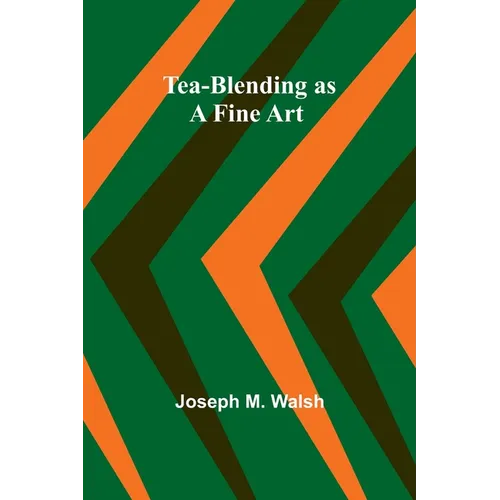 Tea-Blending as a Fine Art - Paperback