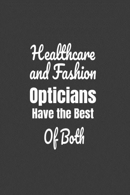 Healthcare And Fashion Opticians Have The Best Of Both - Paperback