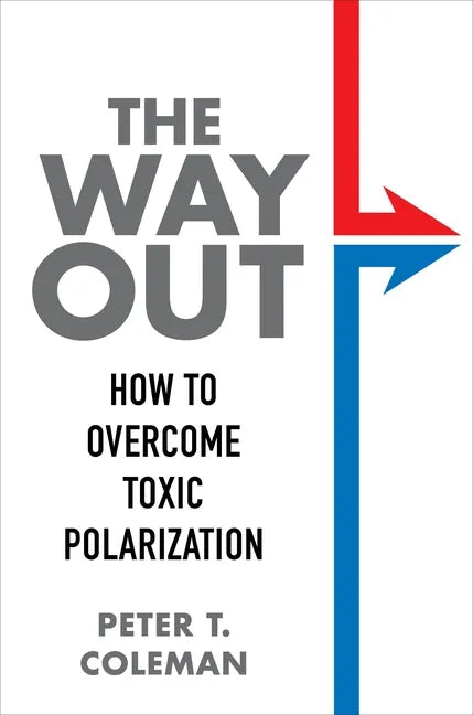 The Way Out: How to Overcome Toxic Polarization - Paperback